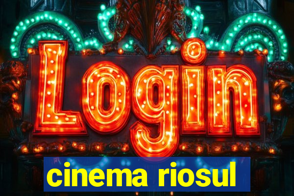 cinema riosul